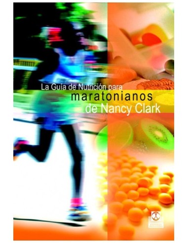 GUÍA DE NUTRICIÓN PARA MARATONIANOS DE NANCY CLARK, LA - Clark, Nancy