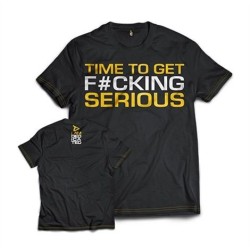 CAMISETA "TIME TO GET FUCKING SERIOUS" - (Dedicated) 2